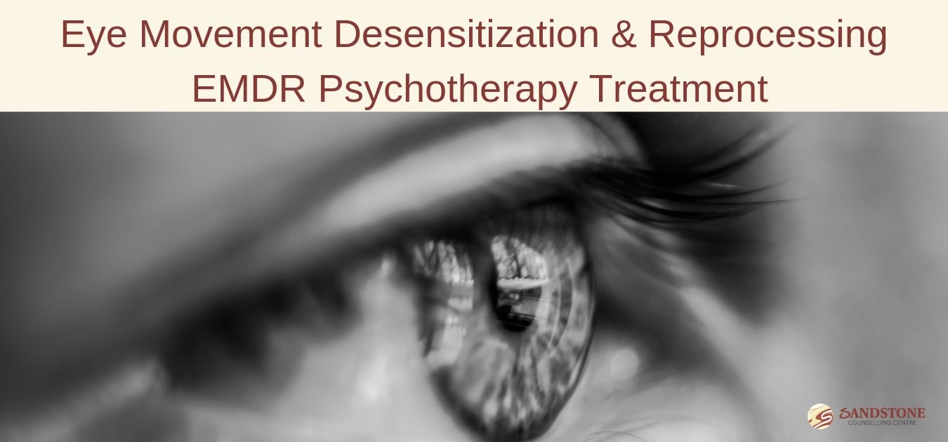 eye movement desensitization and reprocessing or EMDR Psychotherapy Treatment in Vancouver and Kamloops